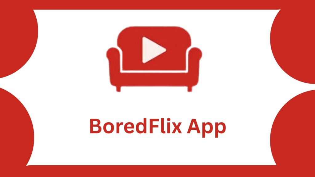 BoredFlix App